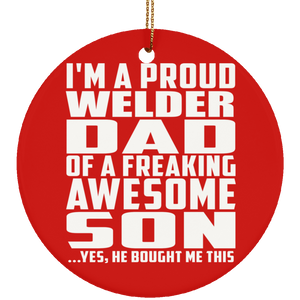 Proud Welder Dad Of Awesome Son - Circle Ornament