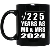 15th Anniversary Square Root of 225 Years As Mr & Mrs 2024 - 11oz Coffee Mug Black