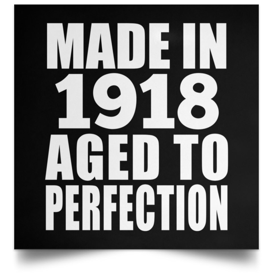 106th Birthday Made In 1918 Aged To Perfection - Poster Square