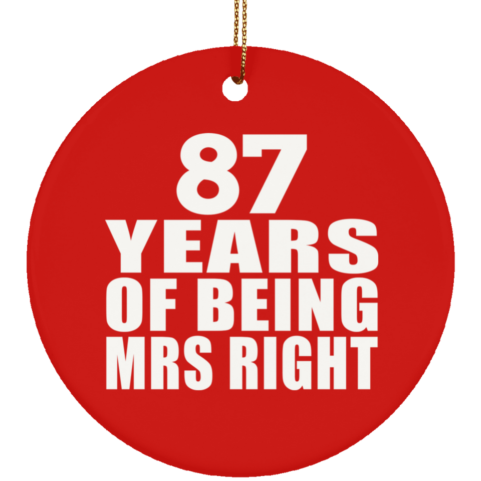87th Anniversary 87 Years Of Being Mrs Right - Circle Ornament
