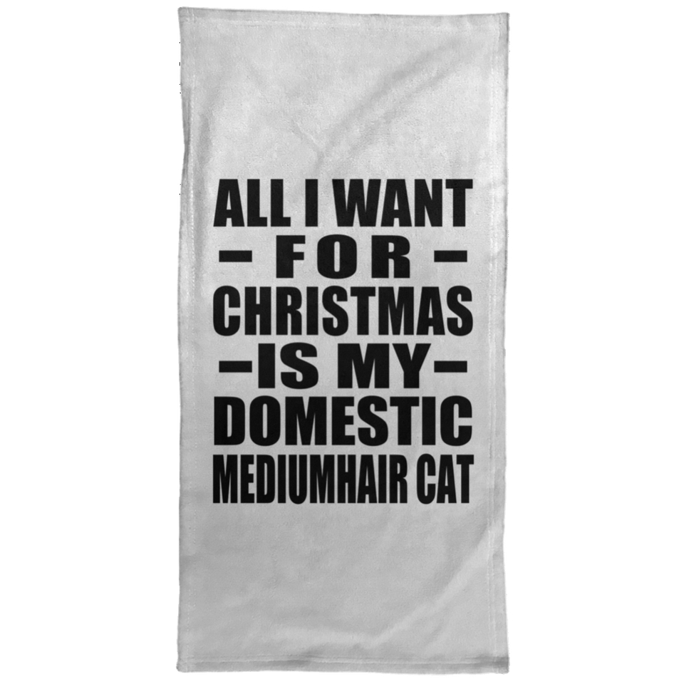 All I Want For Christmas Is My Domestic Mediumhair Cat - Hand Towel