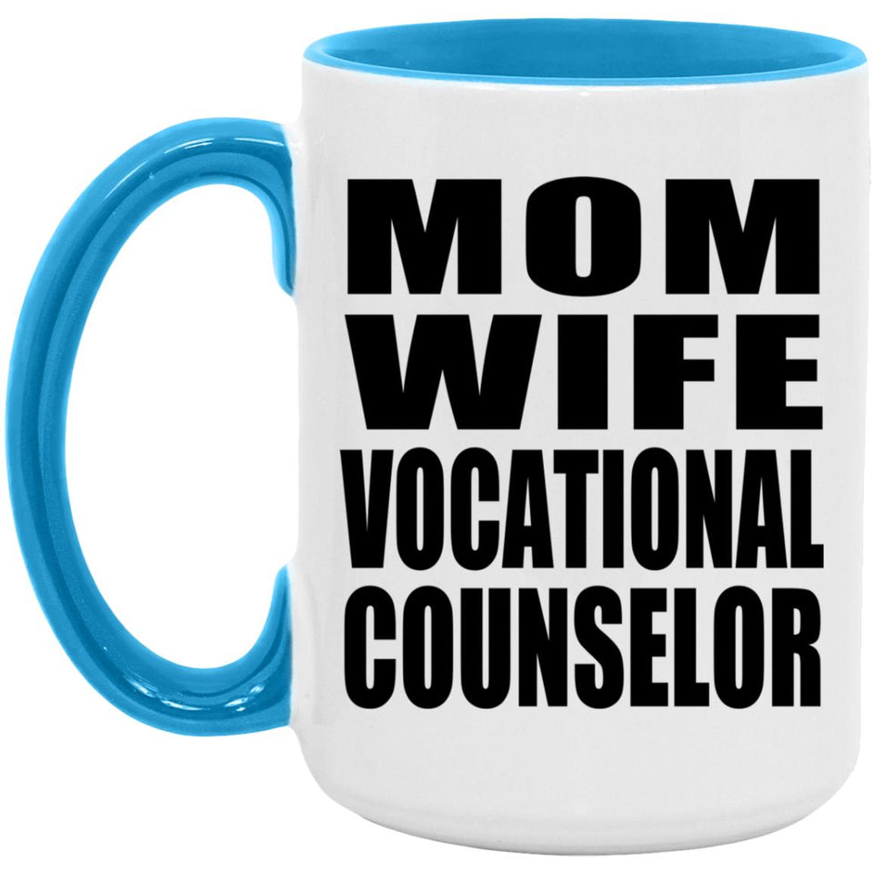 Mom Wife Vocational Counselor - 15oz Accent Mug Blue