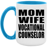 Mom Wife Vocational Counselor - 15oz Accent Mug Blue