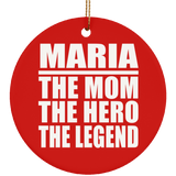 Maria The Mom The Hero The Legend - Circle Ornament