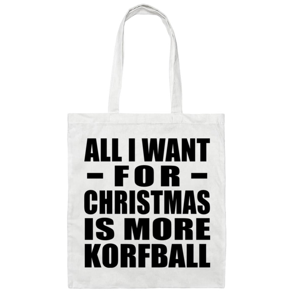 All I Want For Christmas Is More Korfball - Tote Bag White