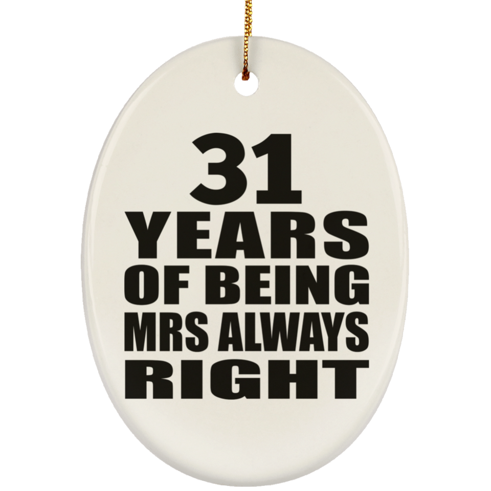 31st Anniversary 31 Years of Being Mrs Always Right - Oval Ornament