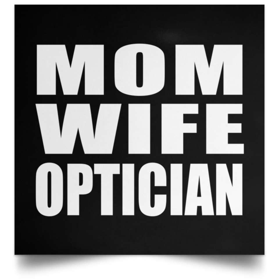 Mom Wife Optician - Poster Square