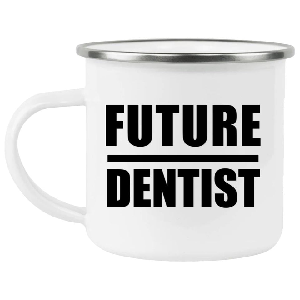 Future Dentist - 12oz Camping Mug