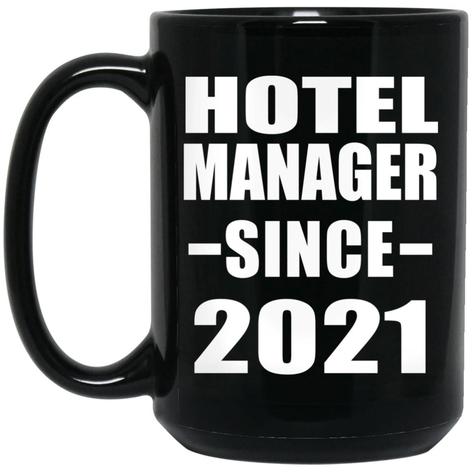 Hotel Manager Since 2021 - 15oz Coffee Mug Black