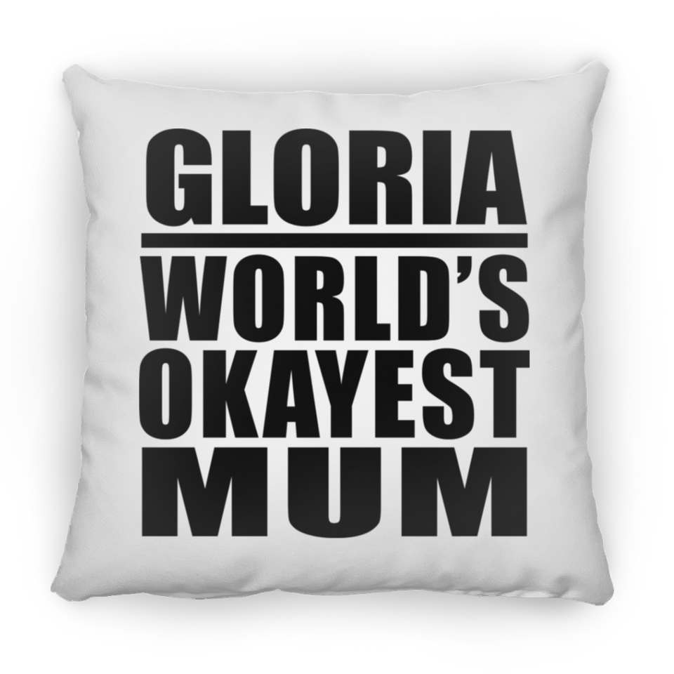 Gloria World's Okayest Mum - Throw Pillow