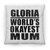 Gloria World's Okayest Mum - Throw Pillow