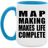 Map Making Makes Life Complete - 15oz Accent Mug Blue