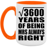 60th Anniversary Square Root of 3600 Years Mrs Always Right - 15oz Accent Mug Orange