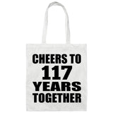 117th Anniversary Cheers To 117 Years Together - Tote Bag White