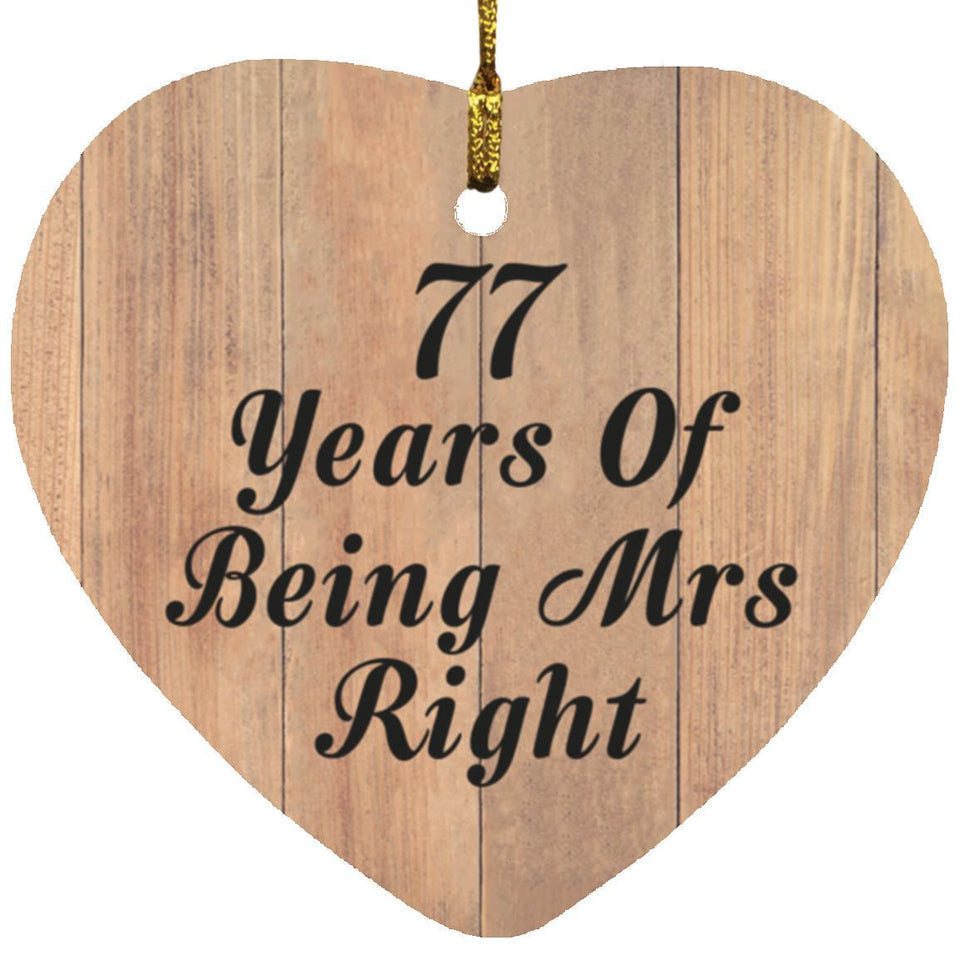 77th Anniversary 77 Years Of Being Mrs Right - Heart Ornament C