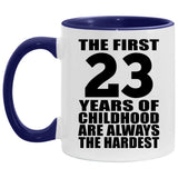 23rd Birthday First 23 Years of Childhood Are The Hardest - 11oz Accent Mug Purple