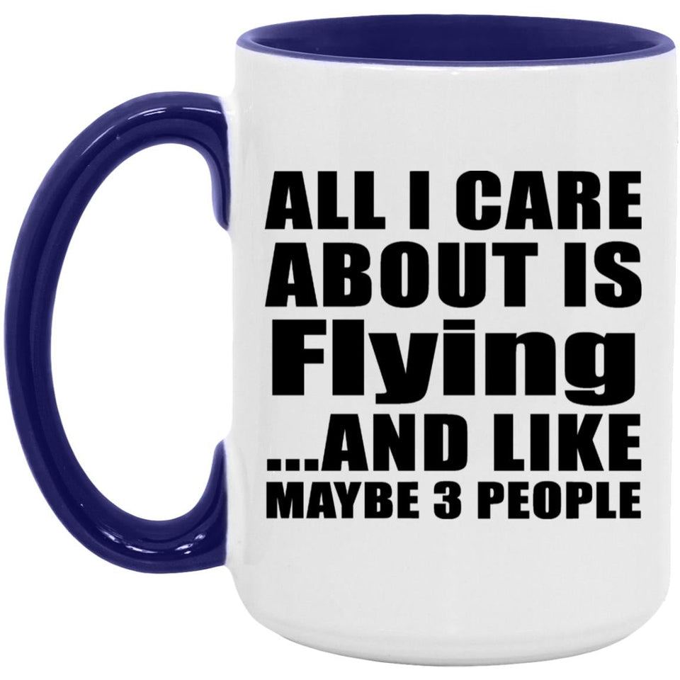 All I Care About Is Flying - 15oz Accent Mug Purple