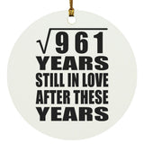 31st Anniversary Square Root of 961 Years Still In Love - Circle Ornament
