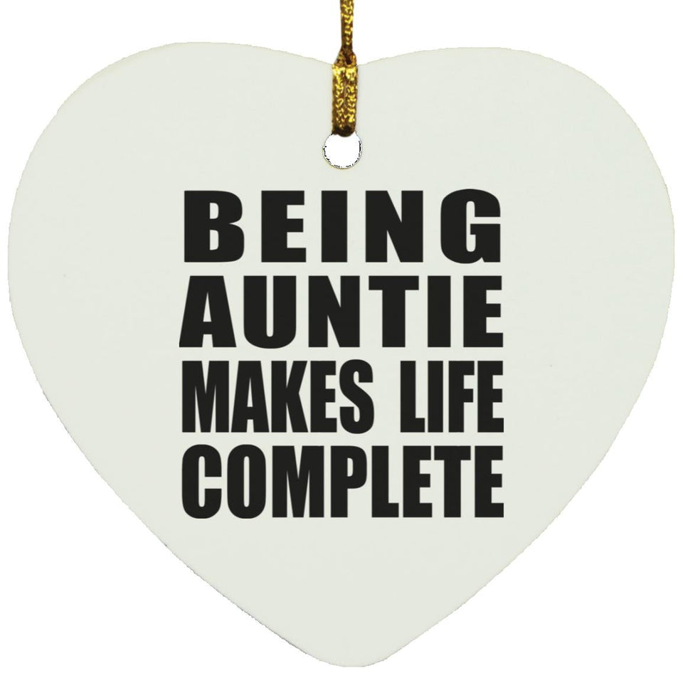 Being Auntie Makes Life Complete - Heart Ornament