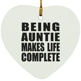 Being Auntie Makes Life Complete - Heart Ornament