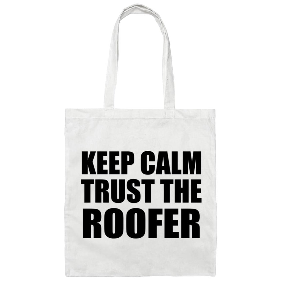 Keep Calm and Trust The Roofer - Tote Bag White