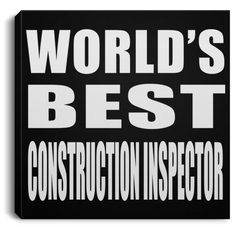 World's Best Construction Inspector - Canvas Square