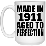 113th Birthday Made In 1911 Aged To Perfection - 15oz Coffee Mug