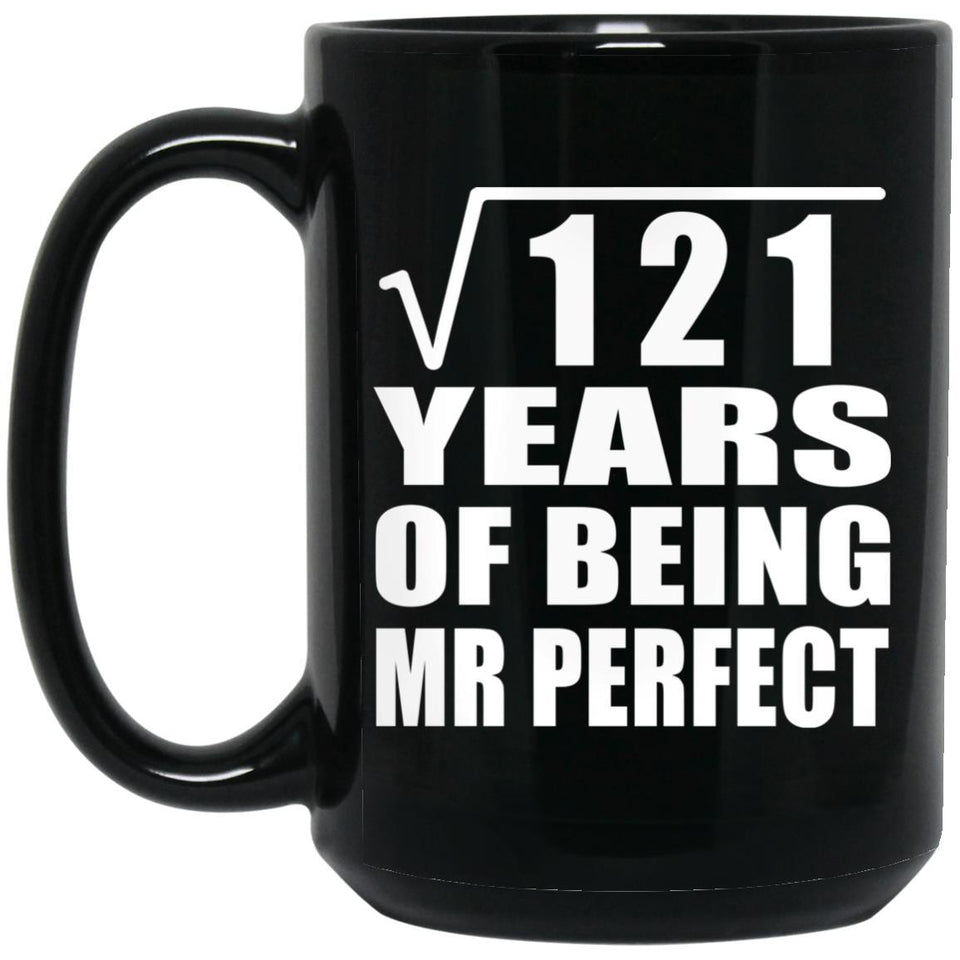 11th Anniversary Square Root of 121 Years of Mr Perfect - 15oz Coffee Mug Black