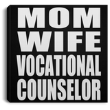 Mom Wife Vocational Counselor - Canvas Square