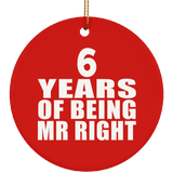 6th Anniversary 6 Years Of Being Mr Right - Circle Ornament