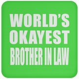 World's Okayest Brother In Law - Drink Coaster
