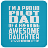 Proud Pilot Dad Of Awesome Daughter - Drink Coaster