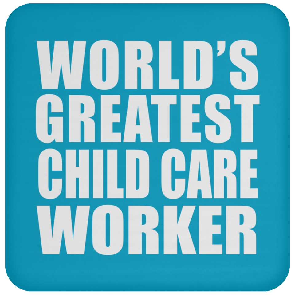 World's Greatest Child Care Worker - Drink Coaster