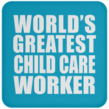 World's Greatest Child Care Worker - Drink Coaster