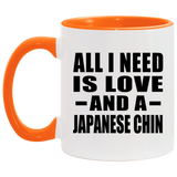 All I Need Is Love And A Japanese Chin - 11oz Accent Mug Orange