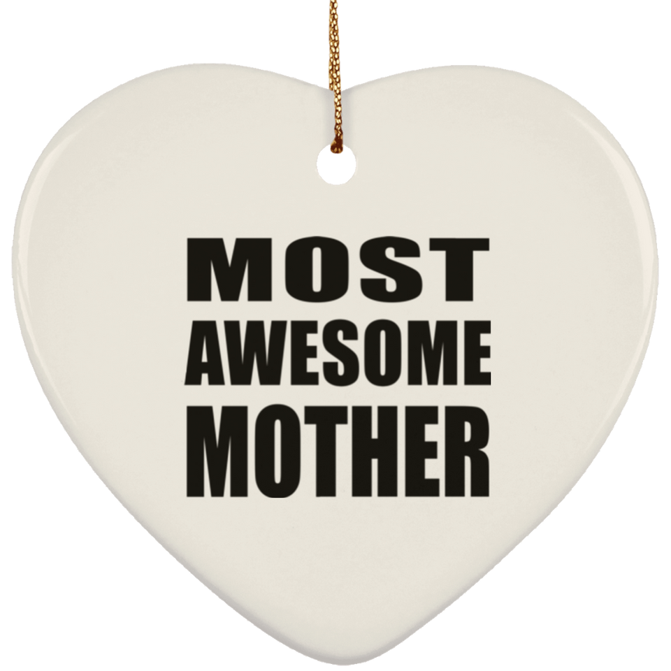 Most Awesome Mother - Heart Ornament