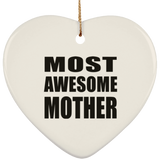 Most Awesome Mother - Heart Ornament
