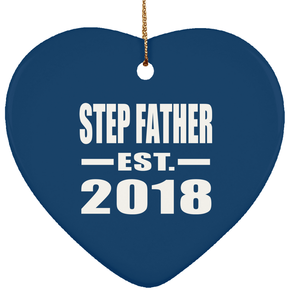 Step Father Established EST. 2018 - Heart Ornament