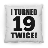 38th Birthday I Turned 19 Twice - Throw Pillow