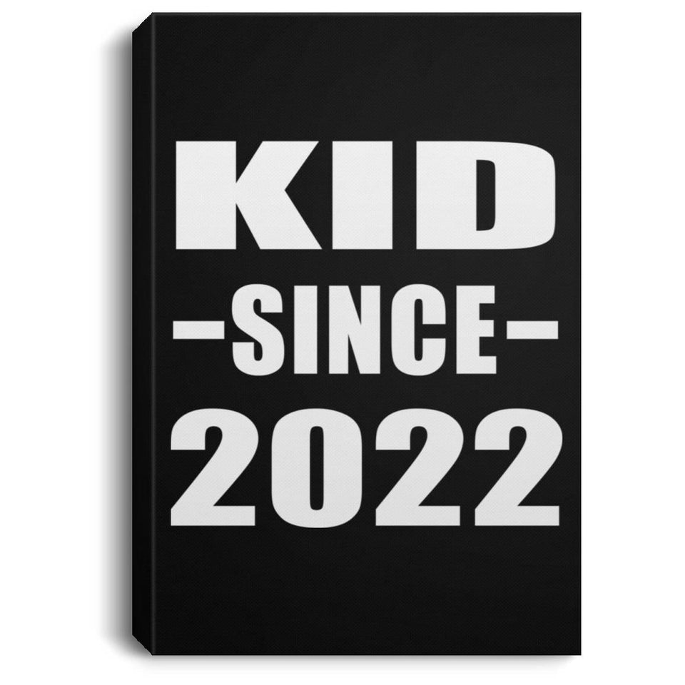 Kid Since 2022 - Canvas Portrait