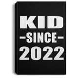 Kid Since 2022 - Canvas Portrait