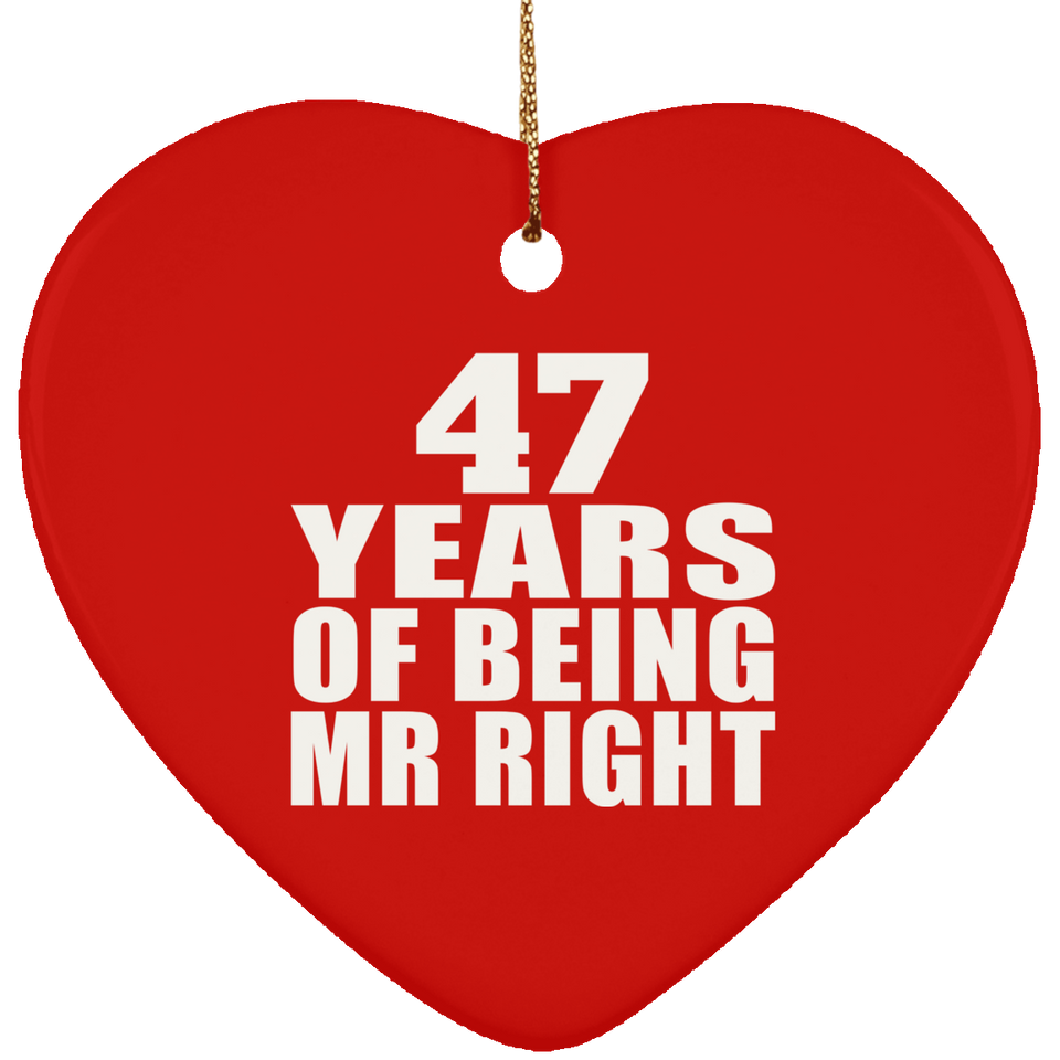 47th Anniversary 47 Years Of Being Mr Right - Heart Ornament