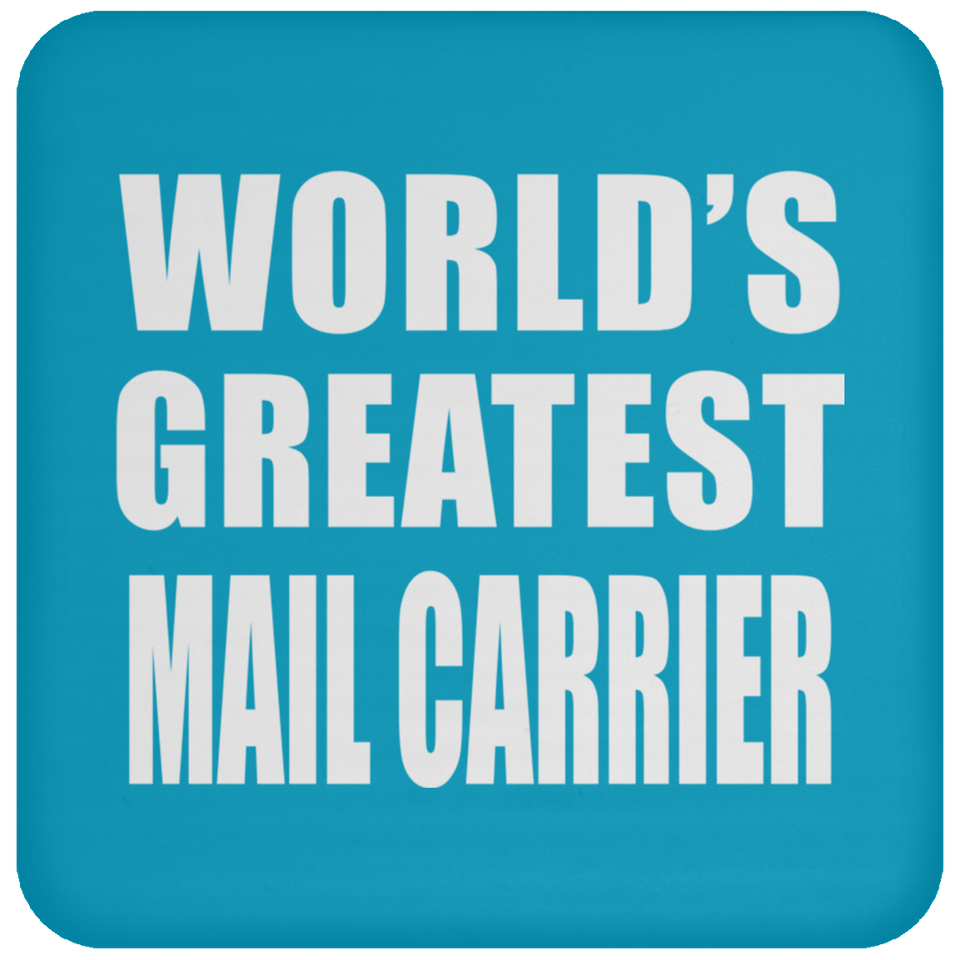 World's Greatest Mail Carrier - Drink Coaster