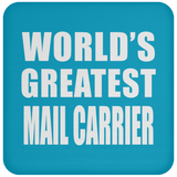 World's Greatest Mail Carrier - Drink Coaster