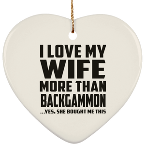 I Love My Wife More Than Backgammon - Heart Ornament