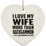 I Love My Wife More Than Backgammon - Heart Ornament