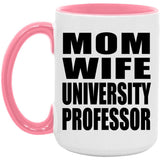 Mom Wife University Professor - 15oz Accent Mug Pink