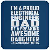 Proud Electrical Engineer Dad Of Awesome Daughter - Drink Coaster