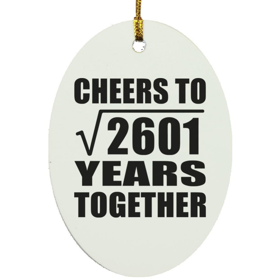 51st Anniversary Cheers To Square Root of 2601 Years Together - Oval Ornament