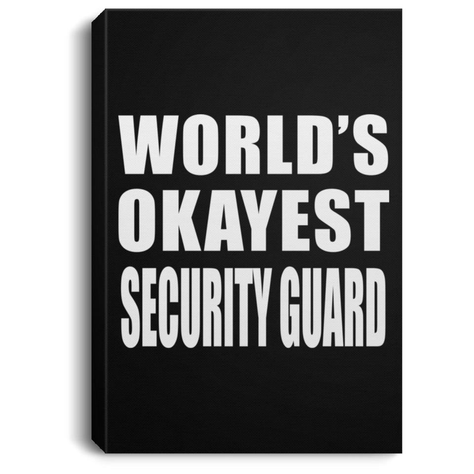 World's Okayest Security Guard - Canvas Portrait